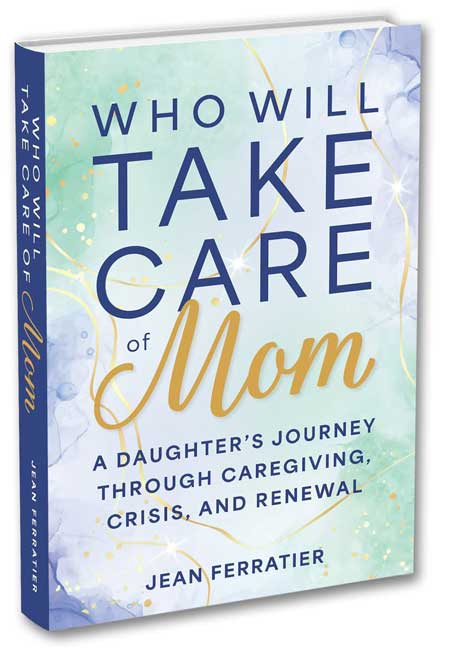 Jean Ferratier - Who Will Take Care of Mom Book Cover